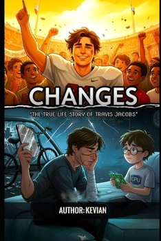 CHANGES: THE TRUE LIFE STORY OF TRAVIS JACOBS