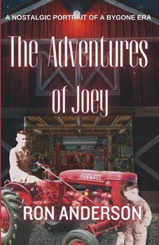 Paperback The Adventures of Joey: A Nostalgic Portrait of a Bygone Era. Book