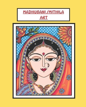 MADHUBANI ART: MITHILA OR MADHUBANI INDIAN ART