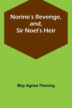 Paperback Norine's Revenge, and, Sir Noel's Heir Book