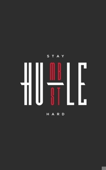 Paperback Stay Humble Hustle Hard Dot Grid Journal: Dotted Pages Notebook with motivational quote - 5x8 Small Handy Size - A revolutionary journaling method to Book