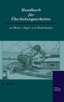 Hardcover Handbuch für Überholungsarbeiten an Motor-, Segel- und Ruderbooten [German] Book