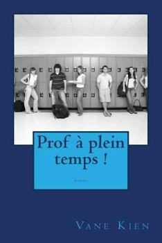 Paperback Prof à plein temps ! [French] Book