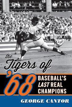 Paperback The Tigers of '68: Baseball's Last Real Champions Book