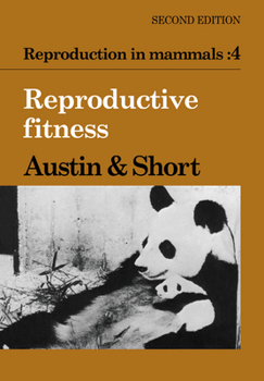 Reproduction in Mammals, Volume 4: Reproductive Fitness - Book #4 of the Reproduction in Mammals