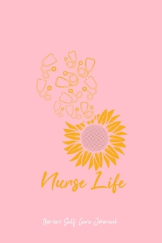 Nurses Self Care Journal: Stethoscope Sunflower Leaves Nurse Life Cute Christmas Gift - Pink Dotted Dot Grid Bullet Notebook - Diary, Planner, Gratitude, Writing, Goal, Log Journal - 6x9 120 pages