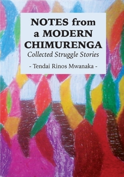 Paperback Notes from a Modern Chimurenga: Collected Stuggle Stories Book