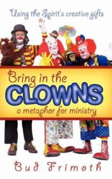 Paperback Bring in the Clowns: A Metaphor for Ministry Book