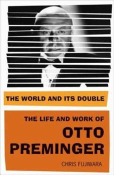 Hardcover The World and Its Double: The Life and Work of Otto Preminger Book