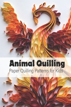Paperback Animal Quilling: Paper Quilling Patterns for Kids: Kids Crafts with Mom Book