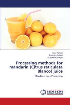 Paperback Processing methods for mandarin (Citrus reticulata Blanco) juice Book