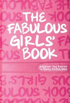 The Fabulous Girls' Book: Discover the Secret of Being Fabulous - Book  of the Girl's Book