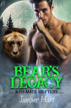 Bear's Legacy - Book #1 of the Kiss-Mate Shifters