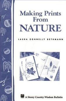 Paperback Making Prints from Nature: Storey's Country Wisdom Bulletin A-177 Book
