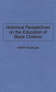 Hardcover Historical Perspectives on the Education of Black Children Book