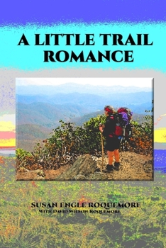 Paperback A Little Trail Romance: A Mostly-True Story Book