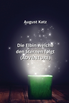 Paperback Die Elbin welche den Sternen folgt (ADVENTURE) [German] Book