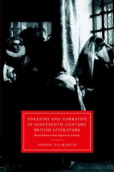 Paperback Ancestry and Narrative in Nineteenth-Century British Literature: Blood Relations from Edgeworth to Hardy Book