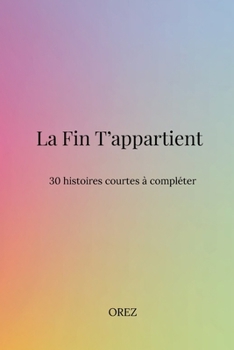 Paperback La fin t'appartient [French] Book