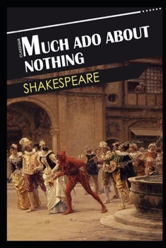 Paperback Much Ado About Nothing The Teachers & Students Guide Annotated & Unabridged Version Book