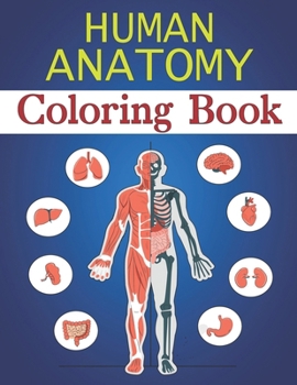 Paperback Human Anatomy Coloring Book: Fun Pictures Teach Boys & Girls Brain, Lungs, Intestines, Stomach, Heart, Muscles for Early Science Education Book