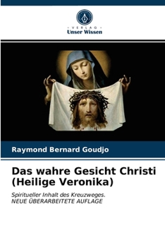 Das wahre Gesicht Christi (Heilige Veronika)