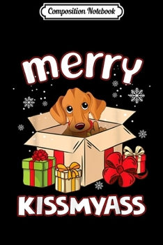 Composition Notebook: Merry Kissmyass Dachshund In Box Xmas Lover Gifts  Journal/Notebook Blank Lined Ruled 6x9 100 Pages