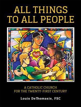 Paperback All Things to All People: A Catholic Church for the Twenty-First Century Book