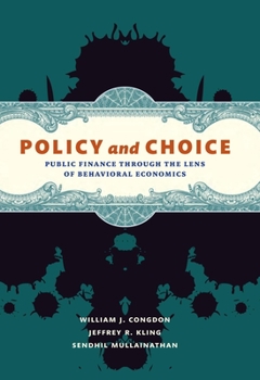 Hardcover Policy and Choice: Public Finance Through the Lens of Behavioral Economics Book