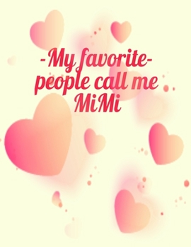 Paperback My favorite people call me mimi: Mimi journal. awesome mimi gifts for grandma for Birthday, Mothers Day or Pregnancy announcement Party. Book