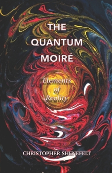 Paperback The Quantum Moiré: Elements of Reality Book