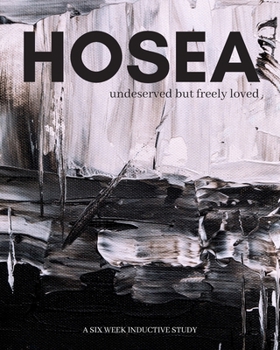Paperback Hosea: undeserved, but freely loved Book