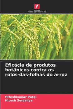 Eficácia de produtos botânicos contra os rolos-das-folhas do arroz (Portuguese Edition)