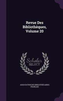 Hardcover Revue Des Bibliothèques, Volume 20 Book