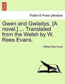 Paperback Gwen and Gwladys. [a Novel.] ... Translated from the Welsh by W. Rees Evans. Book