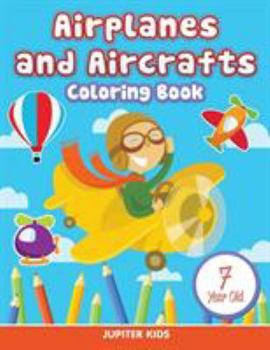 Paperback Airplanes and Aircrafts: Coloring Book 7 Year Old Book