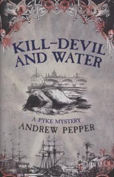 Kill-Devil And Water: A Pyke Mystery