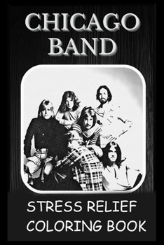 Paperback Stress Relief Coloring Book: Colouring Chicago Band Book