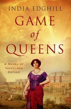 Hardcover Game of Queens: A Novel of Vashti and Esther Book