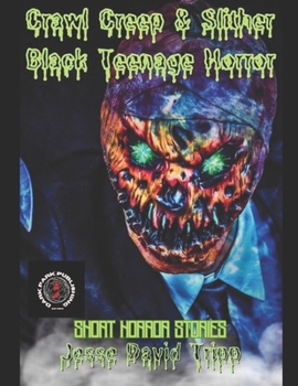 Paperback Crawl Creep and Slither: Black Teenage Horror Book