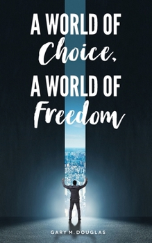 Paperback A World of Choice, A World of Freedom Book