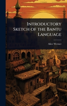 Hardcover Introductory Sketch of the Bantu Language Book