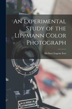 Paperback An Experimental Study of the Lippmann Color Photograph Book