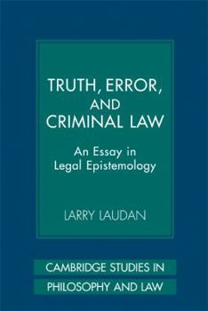 Paperback Truth, Error, and Criminal Law: An Essay in Legal Epistemology Book