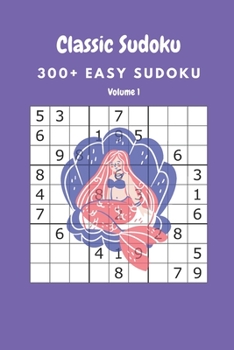 Paperback Classic Sudoku: 300+ Easy sudoku Volume 1 Book