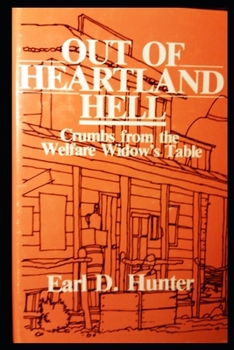 Paperback Out of Heartland Hell: Crumbs from the Welfare Widow's Table Book