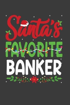 Paperback Santa's Favorite Banker: Funny Christmas Present For Banker . Banker Gift Journal for Writing, College Ruled Size 6" x 9", 100 Page.This Notebo Book