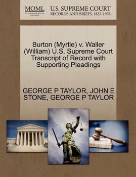 Paperback Burton (Myrtle) V. Waller (William) U.S. Supreme Court Transcript of Record with Supporting Pleadings Book