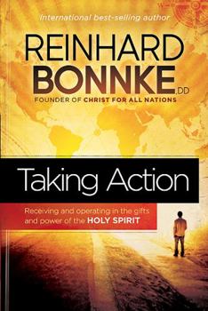 Paperback Taking Action: Receiving and Operating in the Gifts and Power of the Holy Spirit Book