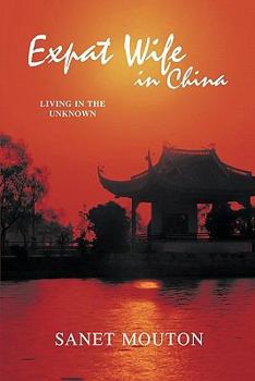 Paperback Expat Wife in China: Living in the Unknown Book